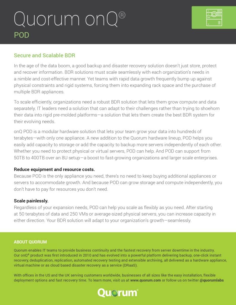 A brochure for Quorum onQ POD, showcasing a secure and scalable BDR (Business Disaster Recovery) solution. It highlights features such as rapid data growth handling, integrated solutions, and the elimination of multiple BDR appliances. Contact information and website are provided.