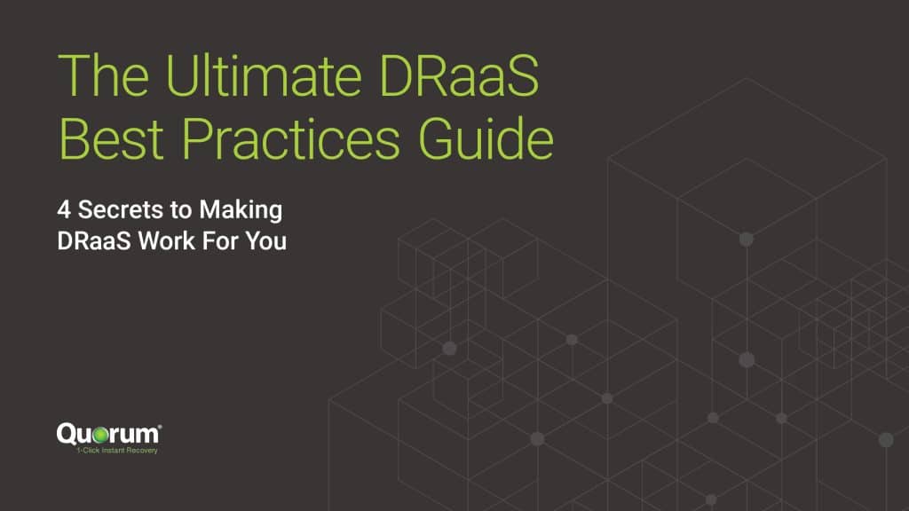 A cover image featuring the title "The Ultimate DRaaS Best Practices Guide" and the subtitle "4 Secrets to Making DRaaS Work For You." The background is dark with subtle geometric shapes. The bottom left corner displays the Quorum logo with “+ Click Instant Recovery.”.