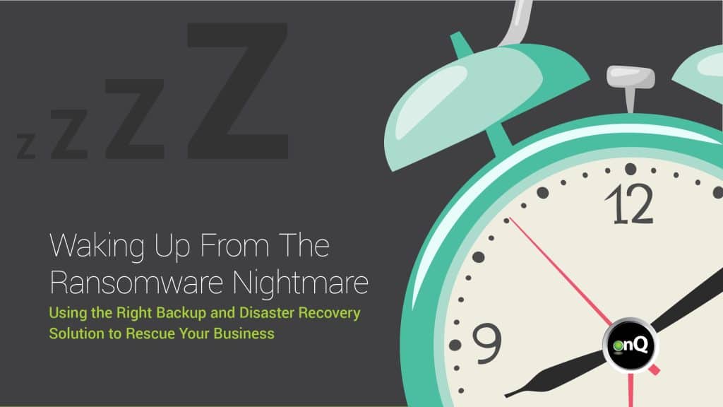 A black background with the text "Waking Up From The Ransomware Nightmare" and "Using the Right Backup and Disaster Recovery Solution to Rescue Your Business." In the foreground, an illustration of an old-fashioned green alarm clock with a red second hand is shown.