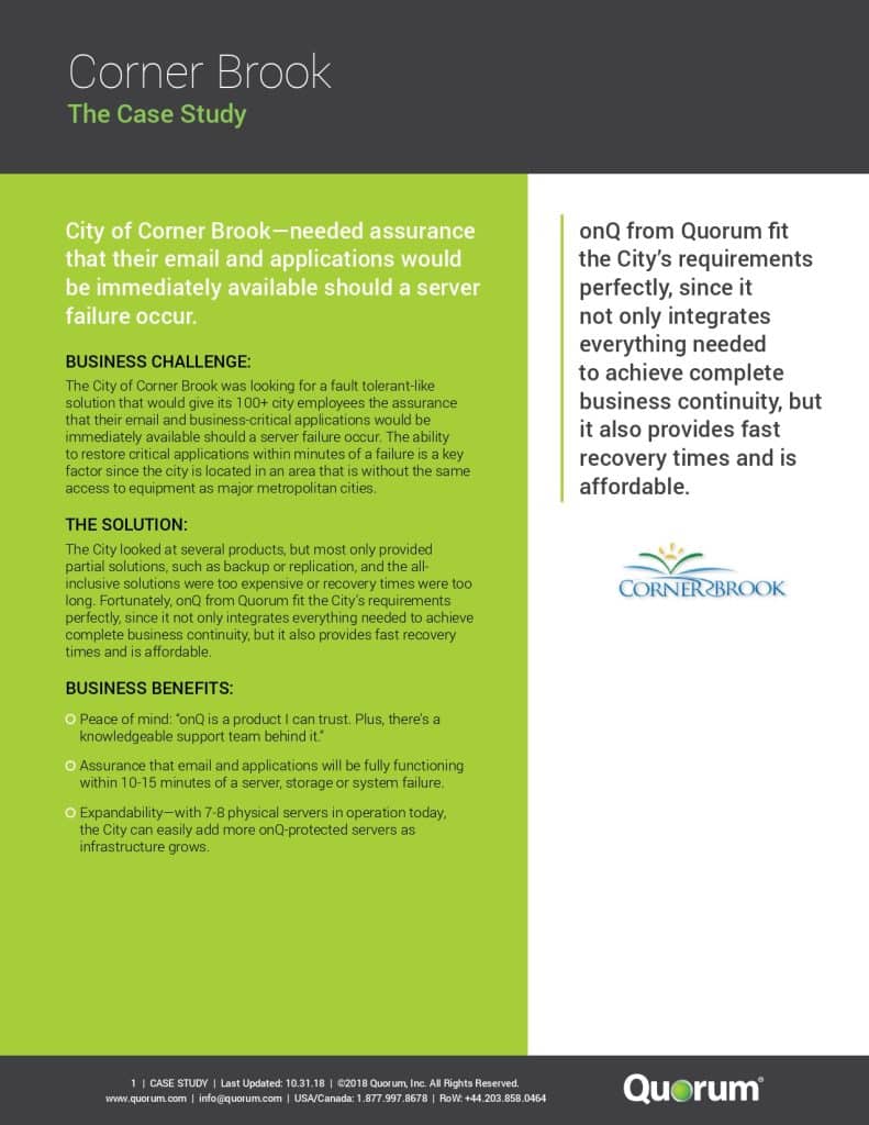 A case study for Corner Brook, highlighting their need for a reliable server backup solution. The solution provided by Quorum’s onQ fits their requirements perfectly, ensuring business continuity and rapid recovery times.