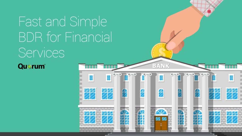An illustrated image shows a hand depositing a yellow coin into the slit on the roof of a building labeled "BANK." The text on the left reads "Fast and Simple BDR for Financial Services." The logo "Quorum" is at the bottom left.